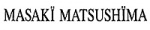 MASAKI MATSUSHIMA