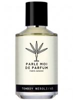PARLE MOI DE PARFUM TOMBOY NEROLI/65 парфюмерная вода 50ml