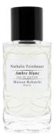 MAISON REBATCHI AMBRE BLANC парфюмерная вода (унисекс) 100ml